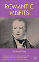 Book cover of: Romantic Misfits. By: Robert Miles