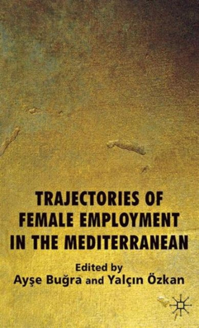 Book cover of: Trajectories of Female Employment in the Mediterranean