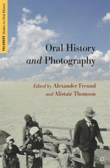 Book cover of: Oral History and Photography