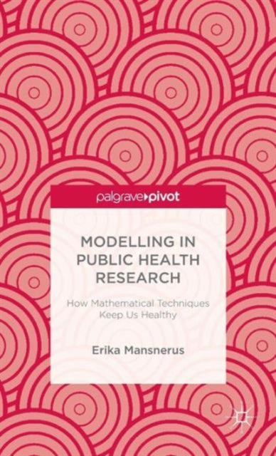 Book cover of: Modelling in Public Health Research. By: Erika Mansnerus