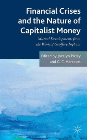 Financial crises and the nature of capitalist money