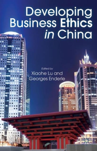 Book cover of: Developing Business Ethics in China. By: X. Lu
