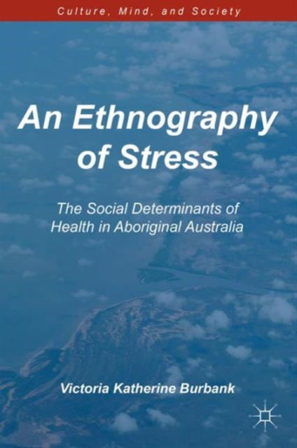 Book cover of: Ethnography of Stress. By: Victoria Katherine Burbank
