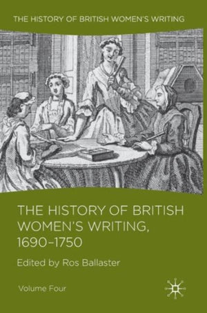 The History of British Women's Writing, 1690 - 1750