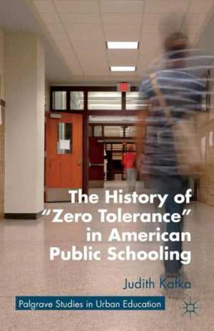 The History of "Zero Tolerance" in American Public Schooling