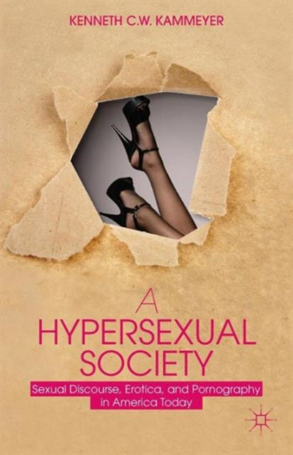 Book cover of: Hypersexual Society. By: Kenneth C.W. Kammeyer