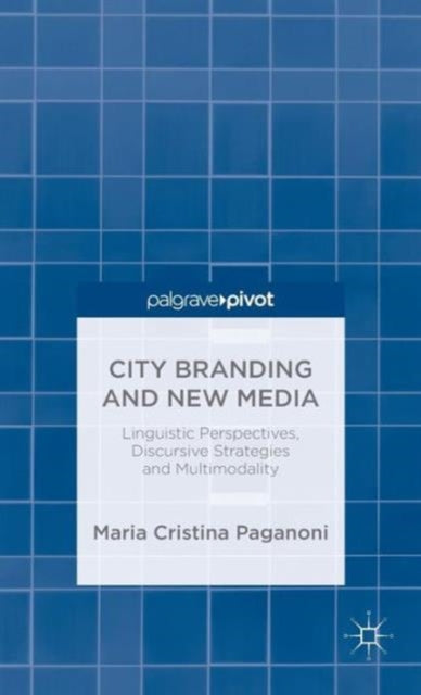 Book cover of: City Branding and New Media. By: Maria Cristina Paganoni