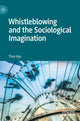 Book cover of: Whistleblowing and the Sociological Imagination. By: Tina Uys
