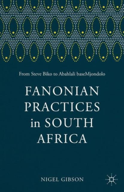 Book cover of: Fanonian Practices in South Africa. By: Frantz Fanon
