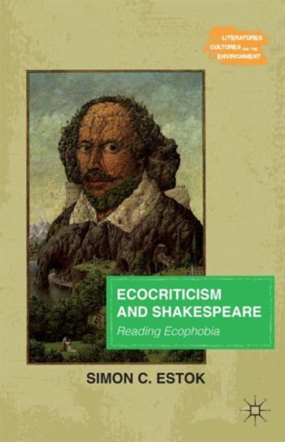 Book cover of: Ecocriticism and Shakespeare. By: Simon C. Estok