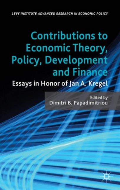 Book cover of: Contributions to Economic Theory, Policy, Development and Finance. By: Dimitri B. Papadimitriou