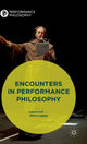 Book cover of: Encounters in Performance Philosophy. By: Laura Cull Ó Maoilearca
