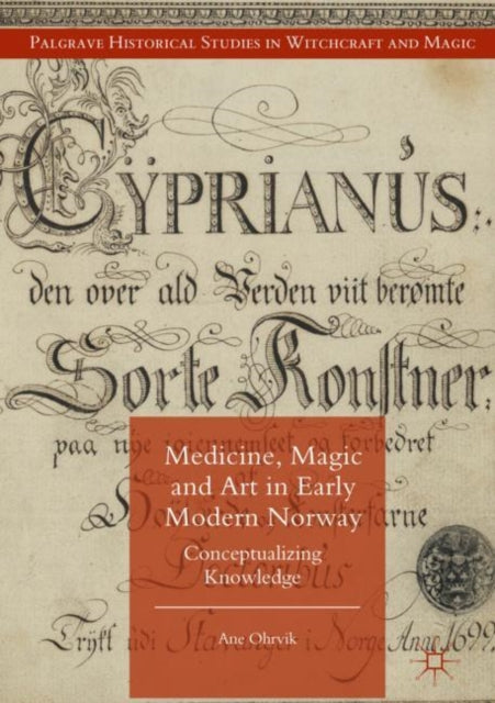 Book cover of: Medicine, Magic and Art in Early Modern Norway. By: Ane Ohrvik