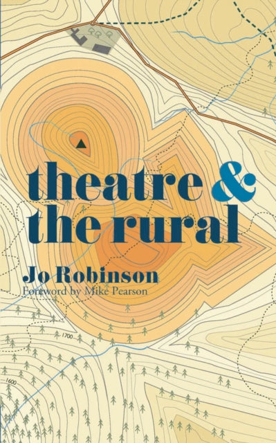 Book cover of: Theatre and The Rural. By: Jo Robinson