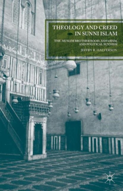 Book cover of: Theology and Creed in Sunni Islam. By: J. Halverson
