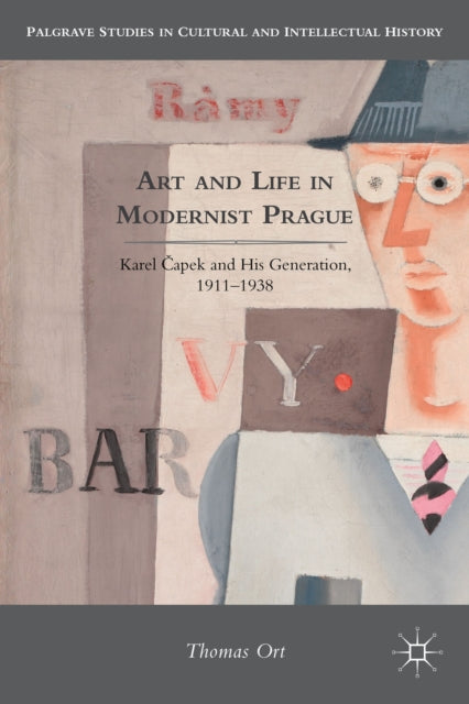 Book cover of: Art and Life in Modernist Prague. By: T. Ort