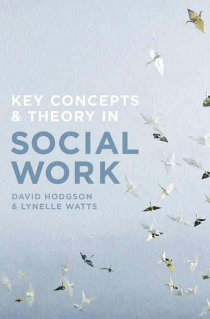Book cover of: Key Concepts and Theory in Social Work. By: Hodgson, David