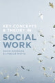 Book cover of: Key Concepts and Theory in Social Work. By: Hodgson, David