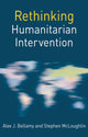 Book cover of: Rethinking Humanitarian Intervention. By: Alex J. J. Bellamy
