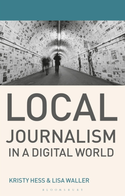 Book cover of: Local Journalism in a Digital World. By: Kristy Hess