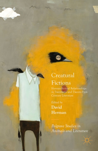Book cover of: Creatural Fictions. By: Herman, David