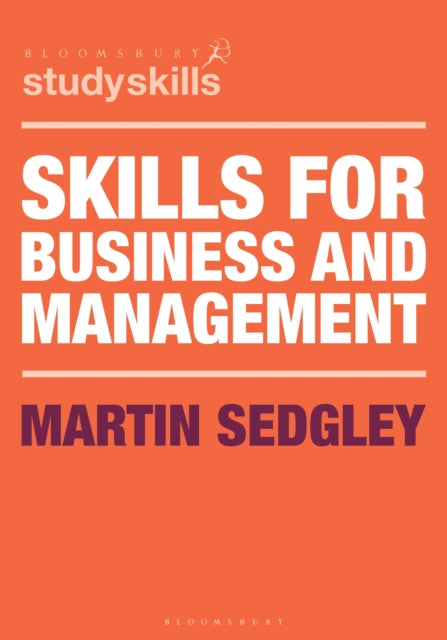 Book cover of: Skills for Business and Management. By: Martin Sedgley