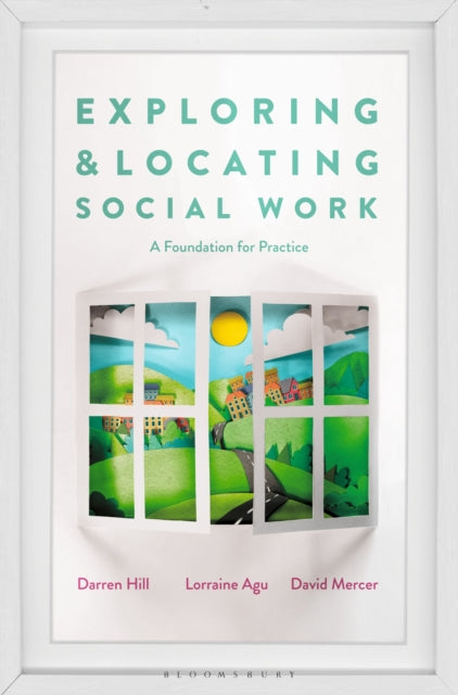 Book cover of: Exploring and Locating Social Work. By: Darren Hill