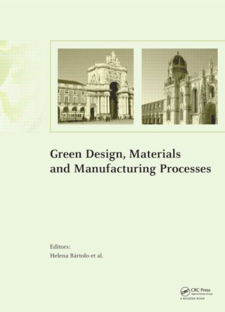 Book cover of: Green Design, Materials and Manufacturing Processes. By: Helena Bartolo