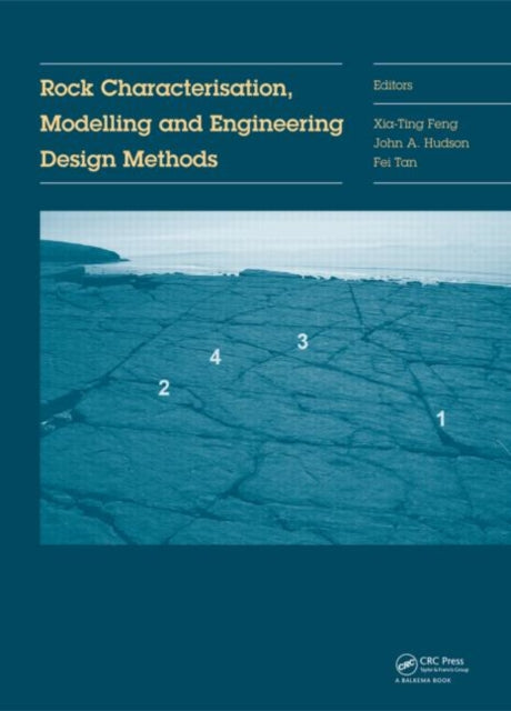 Book cover of: Rock Characterisation, Modelling and Engineering Design Methods. By: Xia-Ting Feng