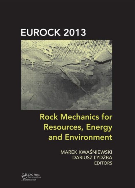 Book cover of: Rock Mechanics for Resources, Energy and Environment. By: Marek Kwasniewski