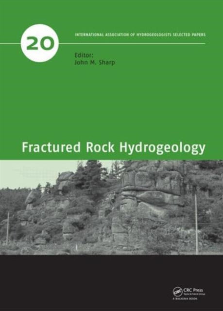 Book cover of: Fractured Rock Hydrogeology. By: John M. Sharp