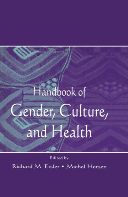 Book cover of: Handbook of Gender, Culture, and Health. By: Richard M. Eisler