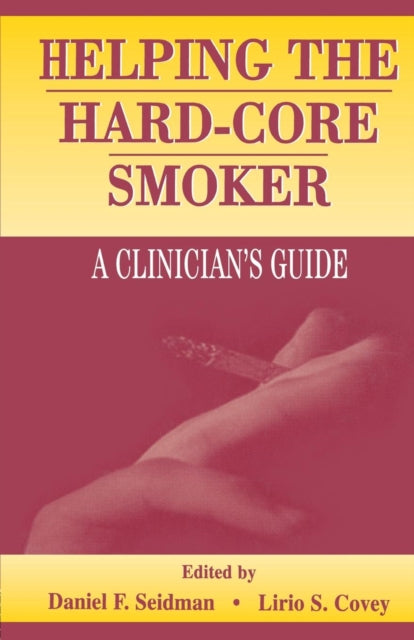Book cover of: Helping the Hard-core Smoker. By: Daniel F. Seidman