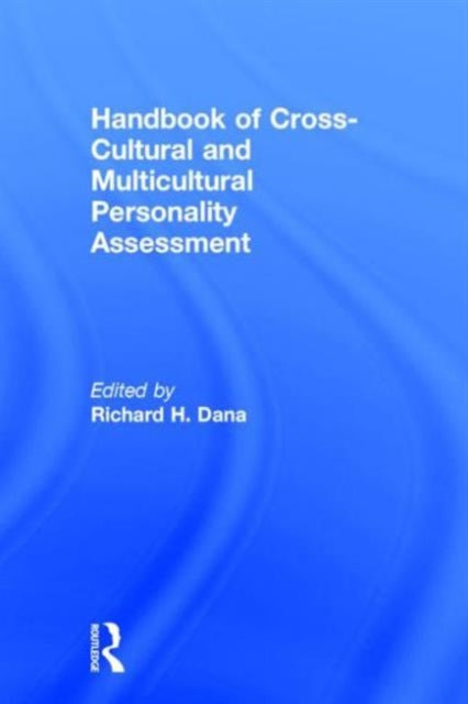 Book cover of: Handbook of Cross-Cultural and Multicultural Personality Assessment. By: Dana, Richard H.
