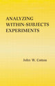 Book cover of: Analyzing Within-subjects Experiments. By: John W. Cotton