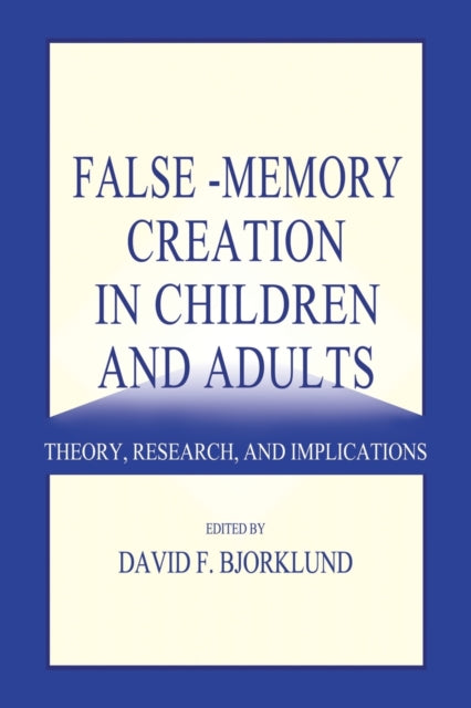 Book cover of: False-memory Creation in Children and Adults. By: David F. Bjorklund