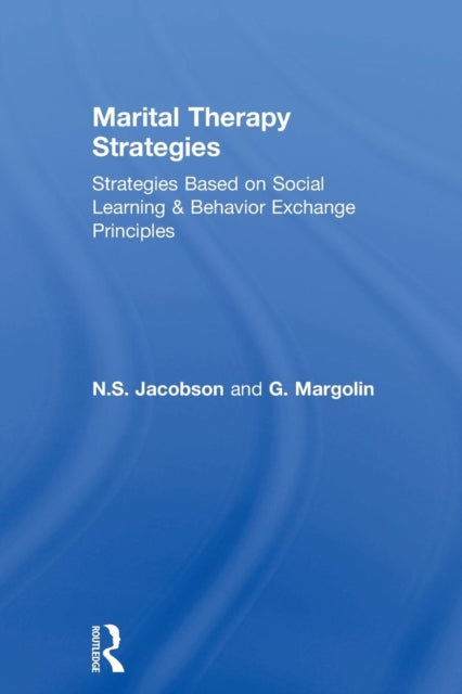 Book cover of: Marital Therapy Strategies Based On Social Learning & Behavior Exchange Principles. By: N. S. Jacobson