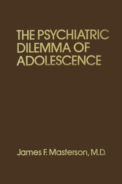 Book cover of: Psychiatric Dilemma Of Adolescence. By: James F. Masterson