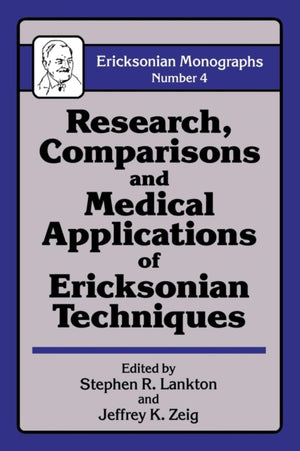 Research Comparisons And Medical Applications Of Ericksonian Techniques