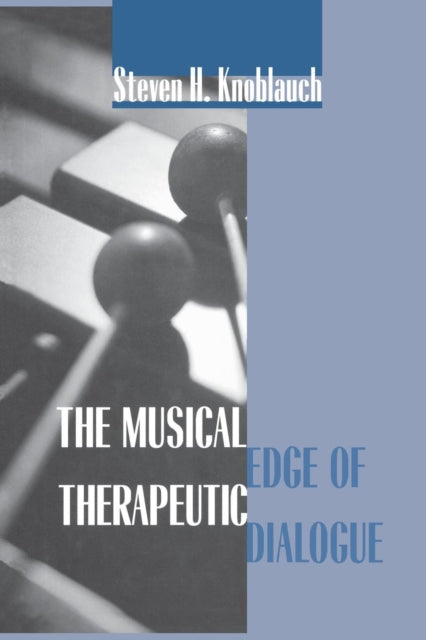 Book cover of: Musical Edge of Therapeutic Dialogue. By: Steven H. Knoblauch