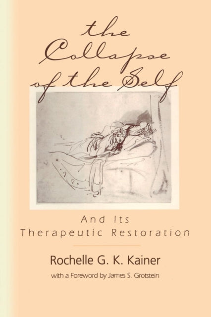 Book cover of: Collapse of the Self and Its Therapeutic Restoration. By: Rochelle G. K. Kainer