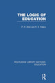 Book cover of: Logic of Education (RLE Edu K). By: Paul H. Hirst