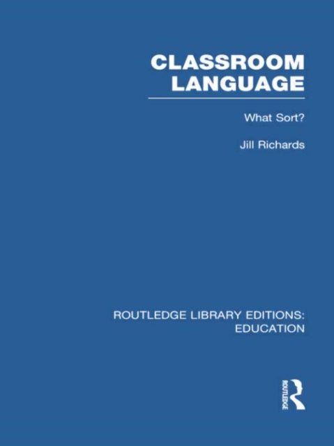Book cover of: Classroom Language: What Sort (RLE Edu O). By: Jill Richards