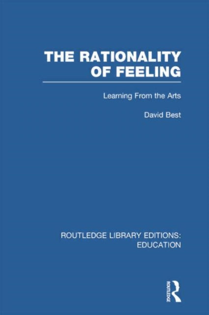 Book cover of: Rationality of Feeling (RLE Edu K). By: David Best