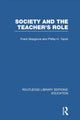 Book cover of: Society and the Teacher's Role (RLE Edu N). By: Frank Musgrove