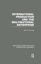 Book cover of: International Production and the Multinational Enterprise (RLE International Business). By: Dunning, John H.