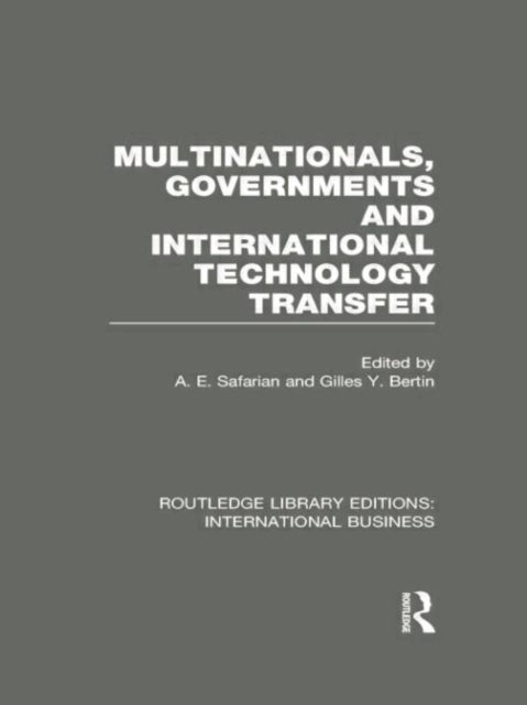 Book cover of: Multinationals, Governments and International Technology Transfer (RLE International Business). By: Edward Safarian