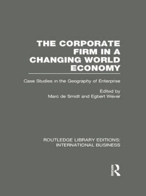 The Corporate Firm in a Changing World Economy (RLE International Business)