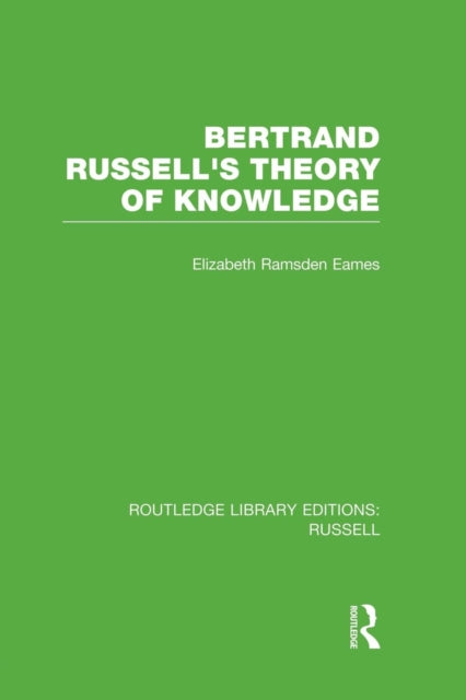 Book cover of: Bertrand Russell's Theory of Knowledge. By: Elizabeth Ramsden Eames