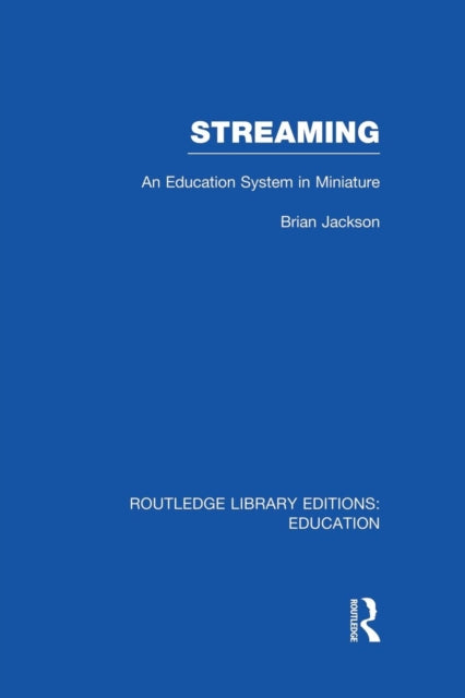Book cover of: Streaming (RLE Edu L Sociology of Education). By: Jackson, Brian